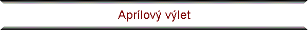 Aprlov vlet