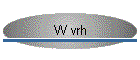W vrh